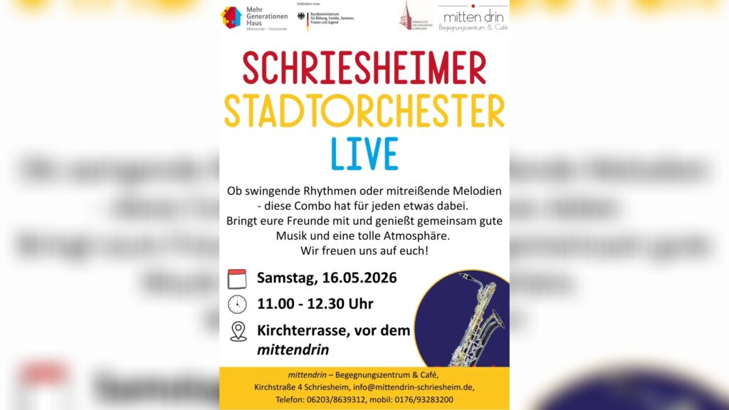 Plakat: 'Schriesheimer Stadorchester Live' mit Datum Samstag 16.05.2026, Uhrzeit 11:00–12:30 Uhr, Ort Kirchterrasse vor dem mittendrin und Kontaktinformationen.