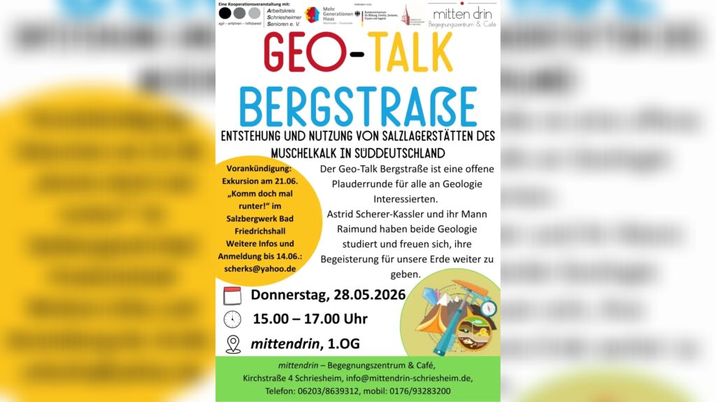 Bunter Flyer: ‚GEO-TALK BERGSTRASSE‘ – Vortrag über Entstehung und Nutzung von Salzlagerstätten (Muschelkalk) am 28.05.2026, 15–17 Uhr im Treffpunkt ‚mittendrin‘; Exkursionshinweis und Kontaktinformationen.